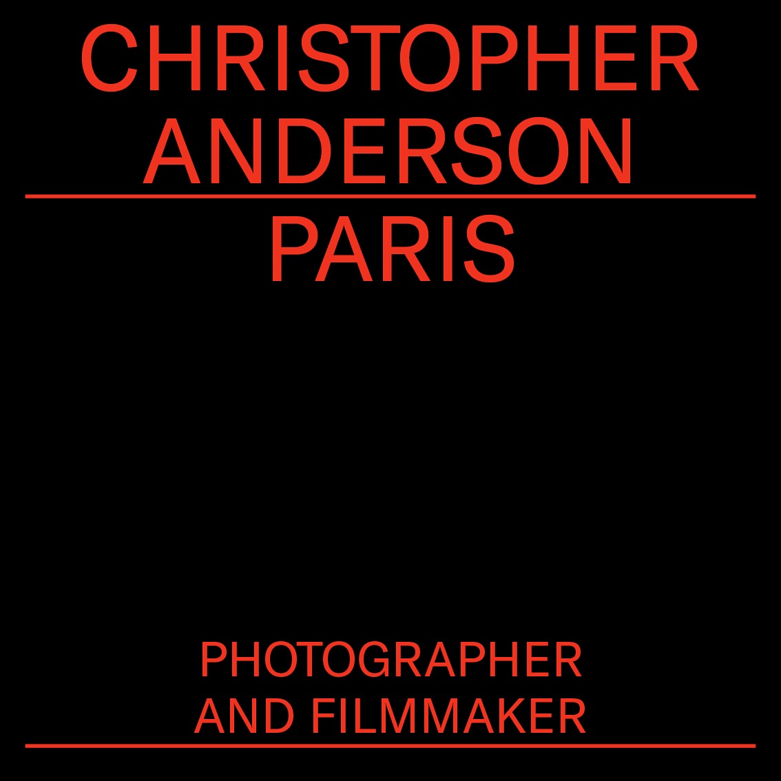 Text-based graphic in red on black featuring the name CHRISTOPHER ANDERSON PARIS, and the words PHOTOGRAPHER AND FILMMAKER.
