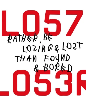 Graphic art with large red block letters reading 'L057' and 'L053R' and a handwritten-style phrase about being lost versus bored, set on white.