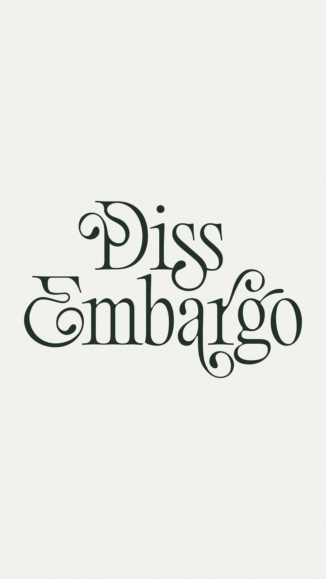Stylized vintage font illustration of the phrase 'Diss Embargo' in black on a light beige background; graphic design poster.
