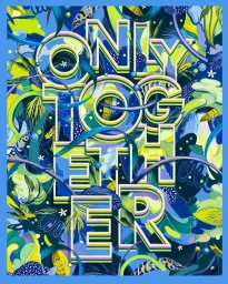 Vibrant typographic illustration featuring bold text saying ONLY TOGETHER surrounded by organic botanical and underwater elements in blue and green tones