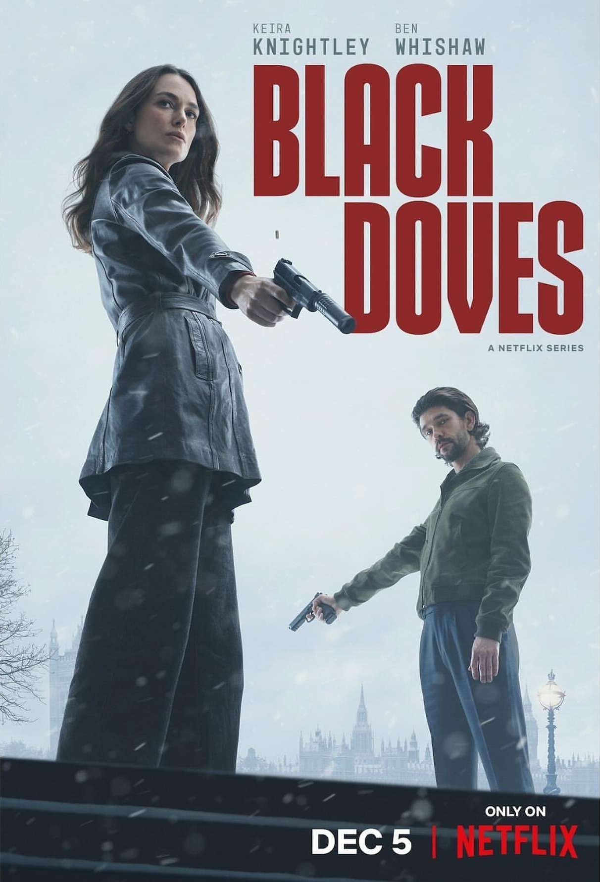 Movie poster for Black Doves: Keira Knightley and Ben Whishaw stand holding guns against a snowy London backdrop, promoting the Netflix series.