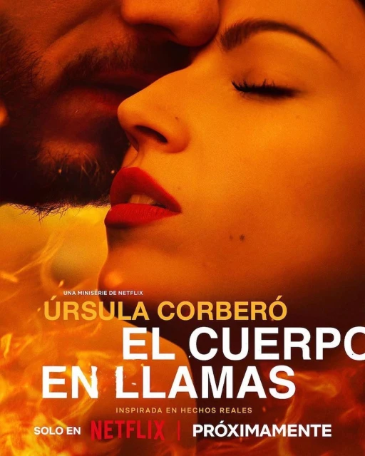 Movie poster featuring Ursula Corbero from the Netflix series 'El Cuerpo en Llamas' with a close-up of a woman and a man in warm colors.