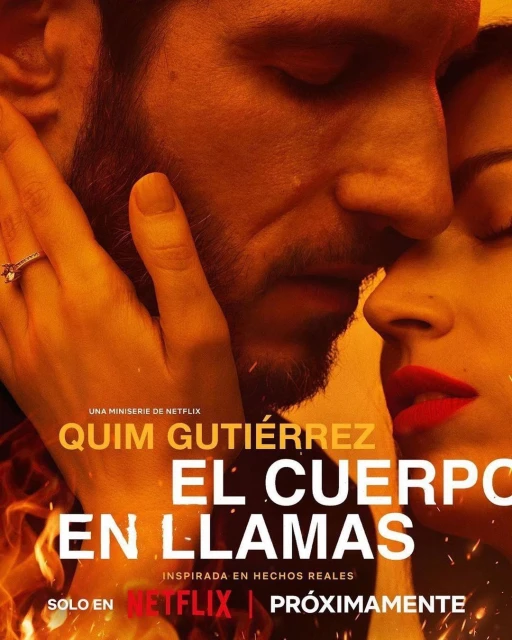 Movie poster close-up featuring an adult man and woman in a warm, fiery color scheme, promoting a Netflix miniseries titled 'El Cuerpo en Llamas'.