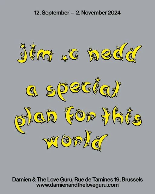 Illustrated poster for Jim & The Nedd exhibition, September to November 2024, featuring stylized yellow font on a grey background.