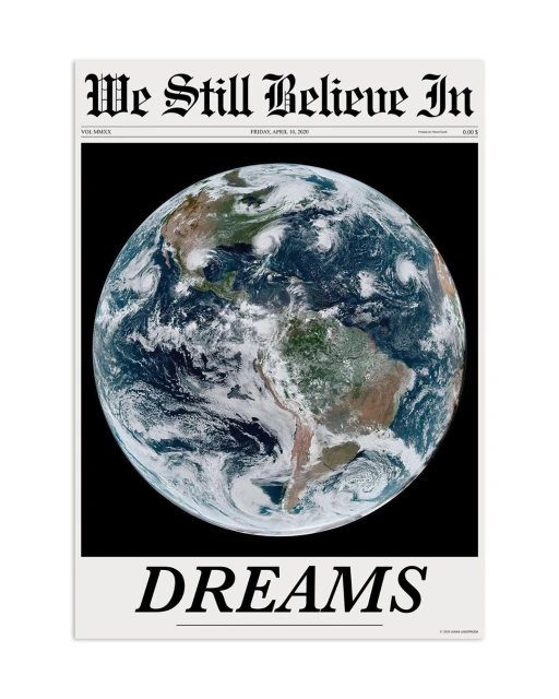 Illustration of planet Earth in space, featured in a newspaper-style layout with headlines 'We Still Believe In' and 'Dreams'.