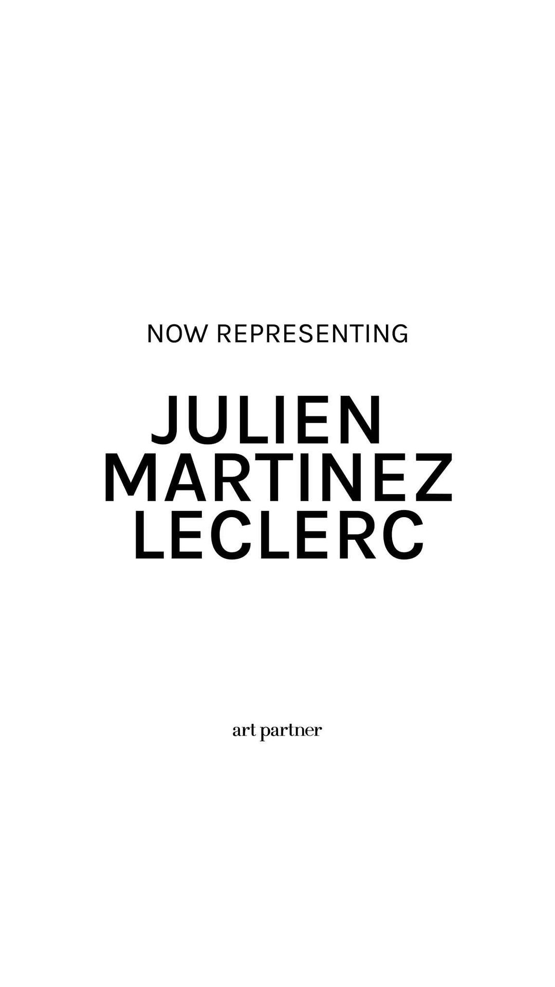 Art Partner announces representation of Julien Martinez Leclerc in a minimalist typographic design against a white background.