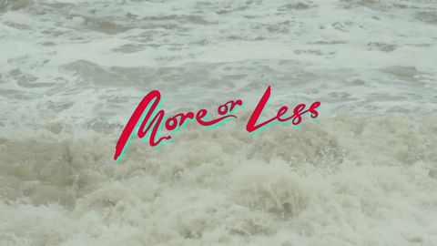 Ocean waves create a dynamic scene with the text 'More or Less' overlaid in red with a teal outline, creating a contrast.