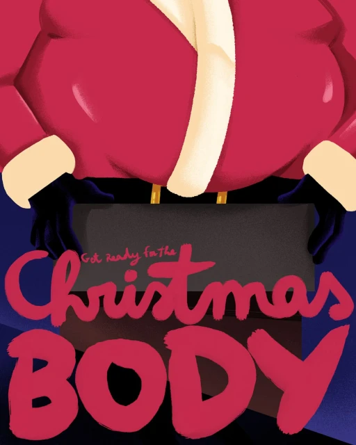 Illustration of a large torso wearing a Santa suit with the text 'Get Ready for the Christmas BODY'.