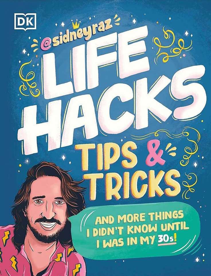 Book cover of 'Life Hacks: Tips & Tricks' featuring an illustration of Sidney Raz, with stylized lettering on a blue background.