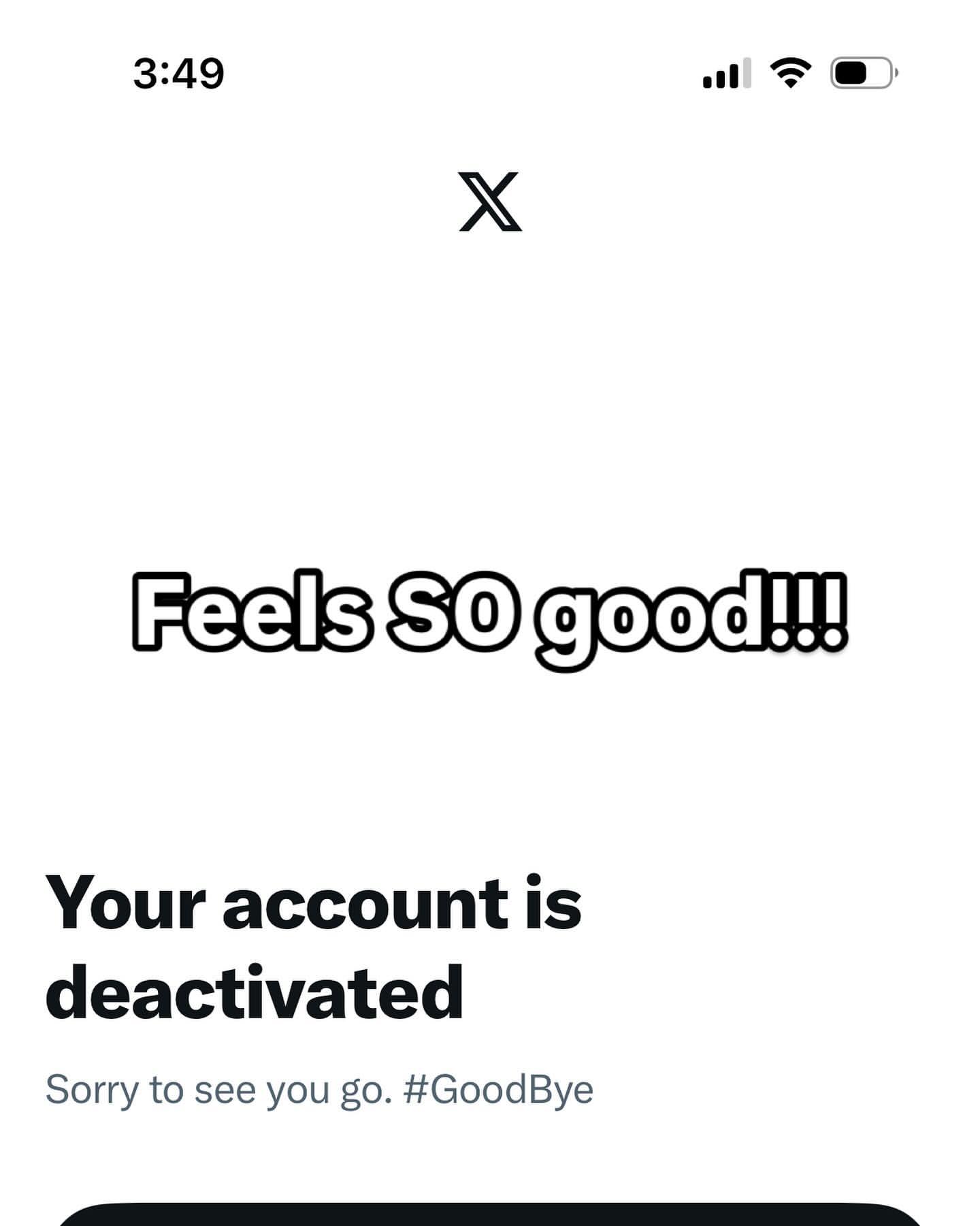 Screenshot of a mobile phone displaying a message that an account is deactivated, accompanied by the phrase Feels SO good!!!