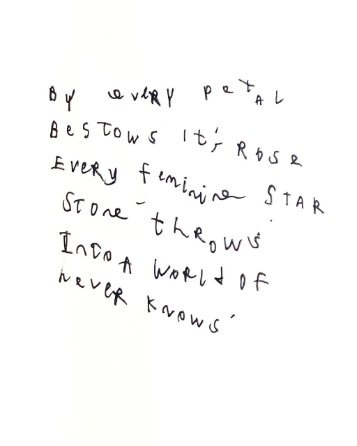 Handwritten text on a white background features the words 'By every petal, Bestows its Rose, Every feminine STAR' and more.