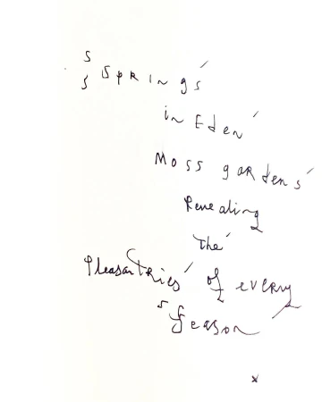 Handwritten text on white paper with phrases like 'Springs in Eden' and 'Moss gardens' in elegant cursive script.