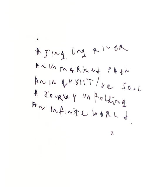 Handwritten text on white background, featuring phrases 'A Jing ing River,' 'An Unmarked Path,' and 'An Inquisitive Soul'.
