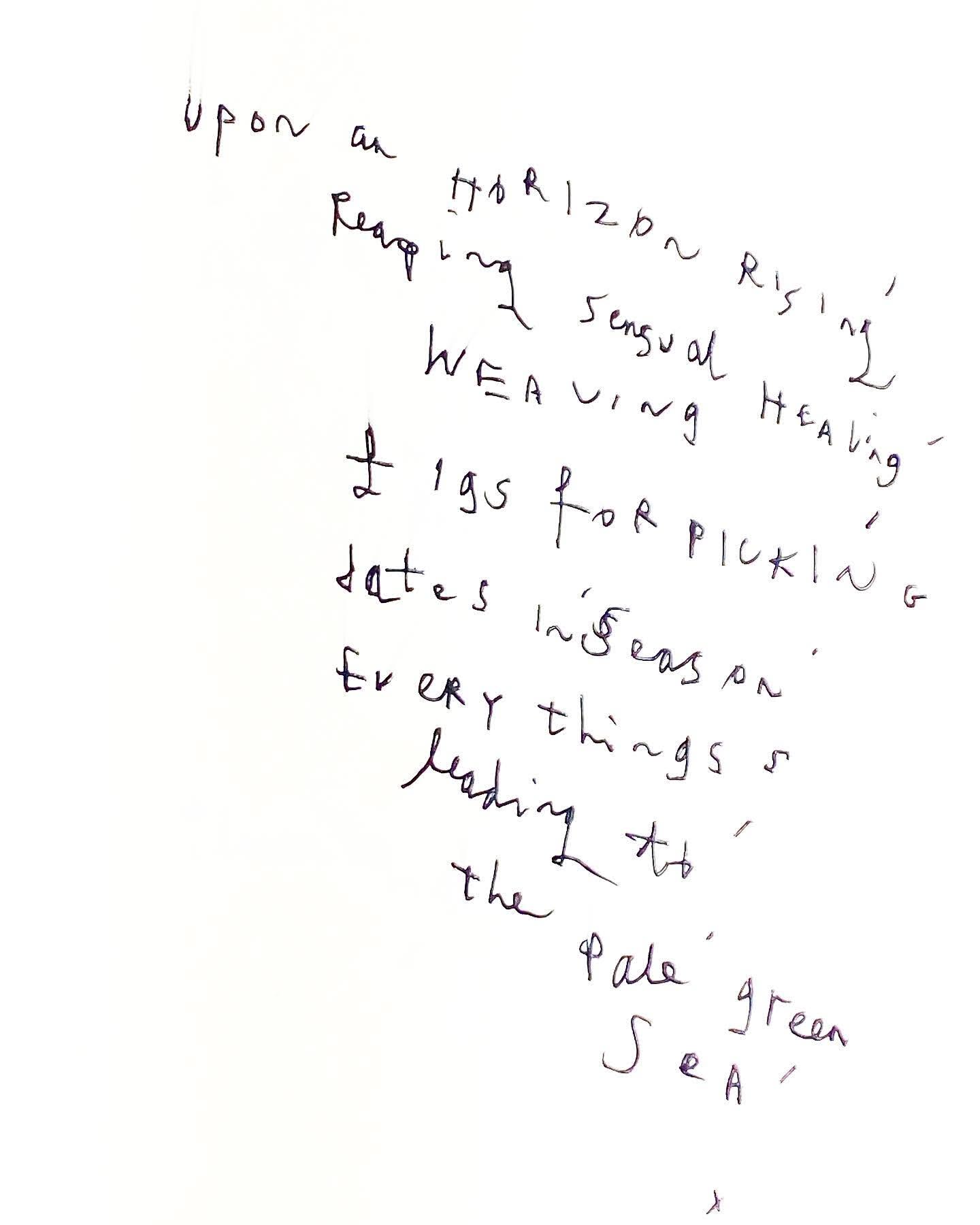 Handwritten poem on white paper with words about horizon, season, sea, picking dates, weaving healing, sensual rising, pale green.