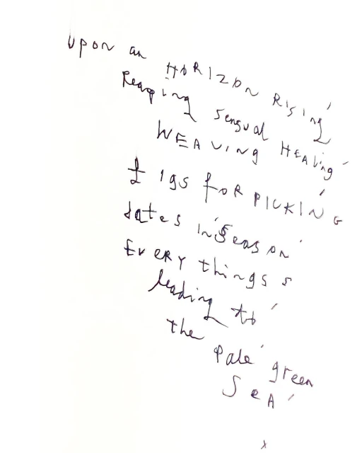 Handwritten poem on white paper with words about horizon, season, sea, picking dates, weaving healing, sensual rising, pale green.
