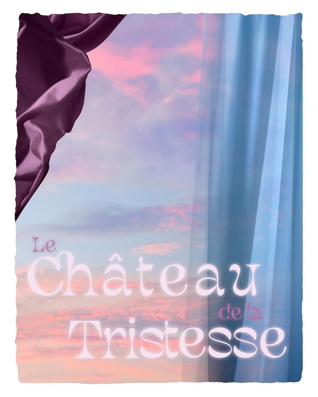 Dreamy pastel sky with flowing purple and blue curtains framing a lyrical text overlay for “Le Chateau de la Tristesse”.
