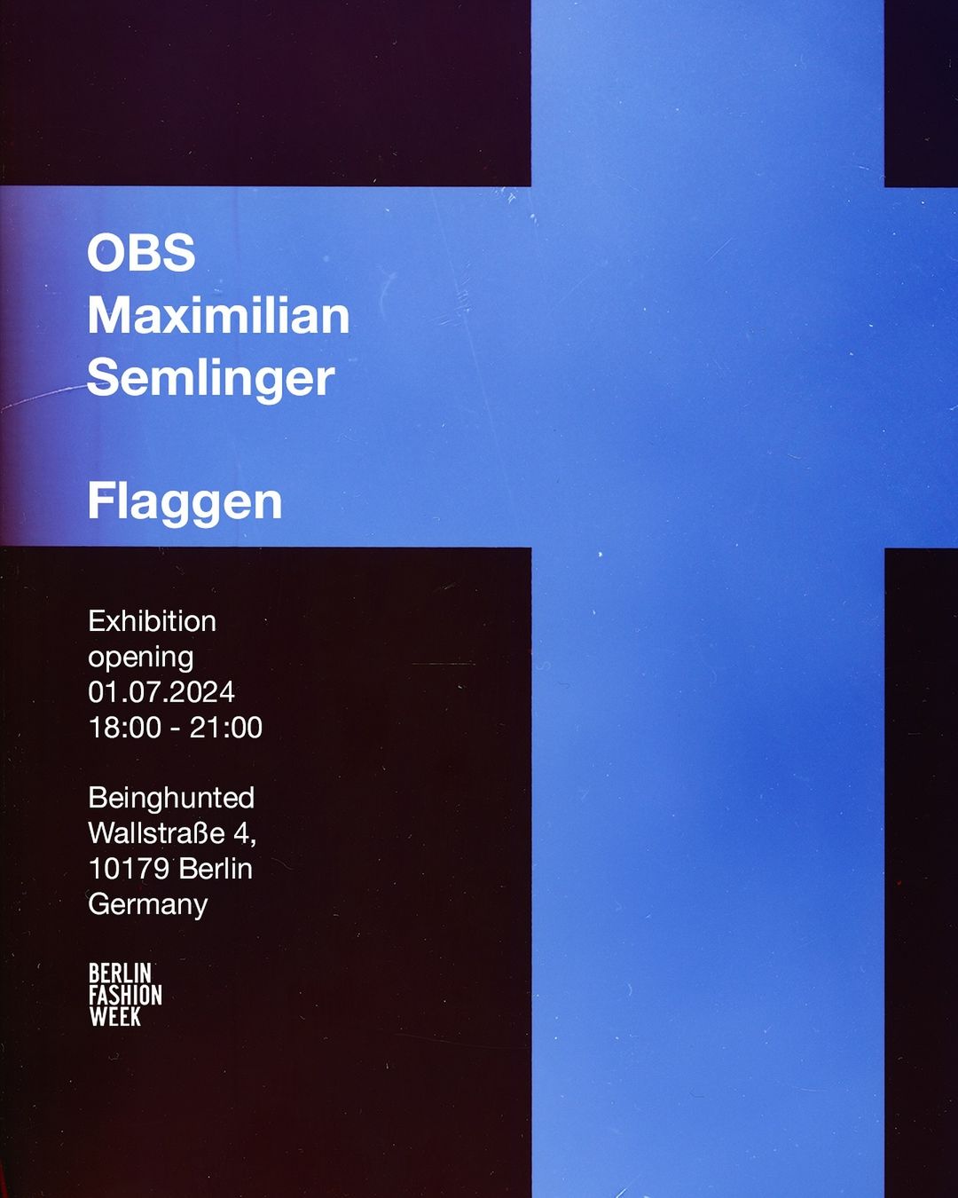 Flyer promoting the OBS Maximilian Semlinger Flaggen Exhibition, starting July 1, 2024 in Berlin, Germany. Blue and black color scheme.