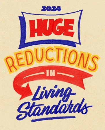 Graphic text art displays '2024 Huge Reductions in Living Standards' in red, yellow, and blue on a beige textured background.