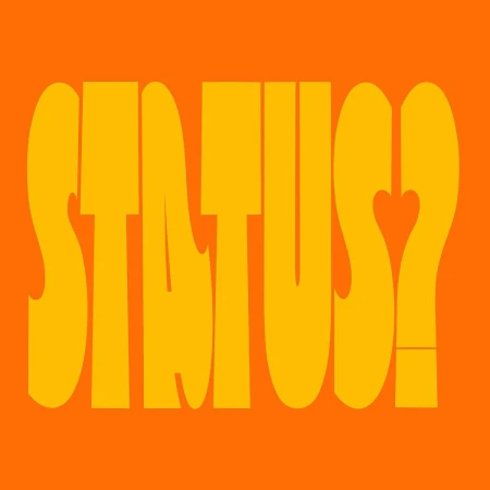 Graphic art with the word 'STATUS?' in yellow, designed with a wavy font, set against a bright orange background.