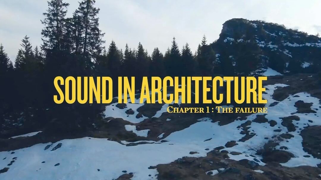 Wide shot of a forest and snow-covered mountain with overlay text 'Sound in Architecture Chapter 1: The Failure' in yellow.