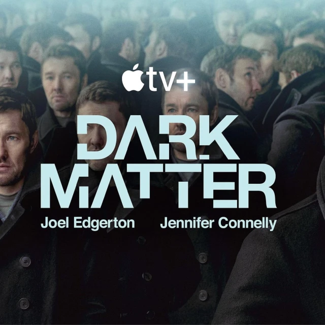 Movie poster for Apple TV+ show "Dark Matter" featuring Joel Edgerton and Jennifer Connelly with many other people in the background.