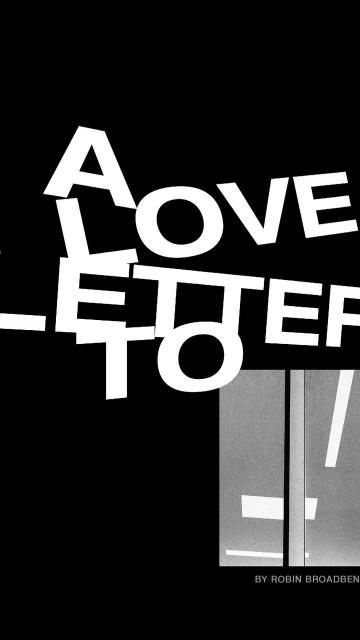 Abstract graphic design featuring the words 'A Love Letter To' in a deconstructed, bold white font on a black background.