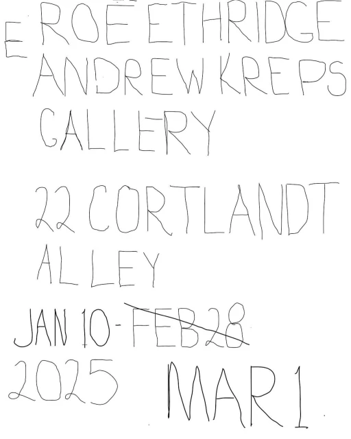 Hand-drawn advertisement for the Andrew Kreps Gallery, located at 22 Cortlandt Alley, with show dates of Jan 10 - Feb 28, 2025, featuring Roe Ethridge.