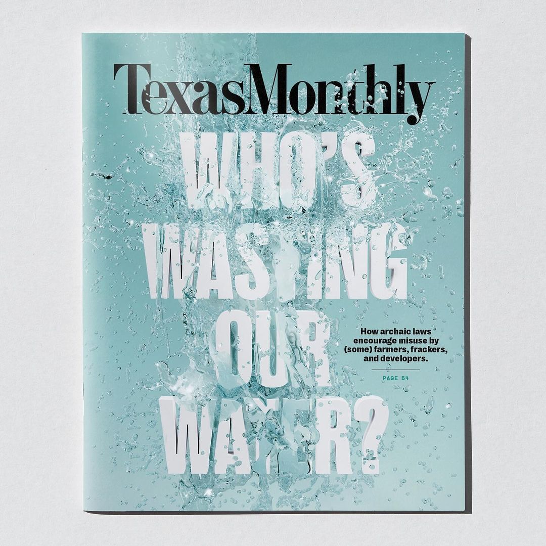 Magazine cover featuring the words 'Texas Monthly', 'Who's Wasting Our Water?' and water droplet texture on a light blue background.