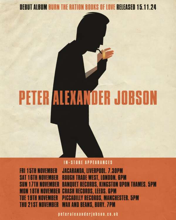 Silhouette of a man in a suit lighting a cigarette, with text promoting Peter Alexander Jobson's debut album and in-store appearances.