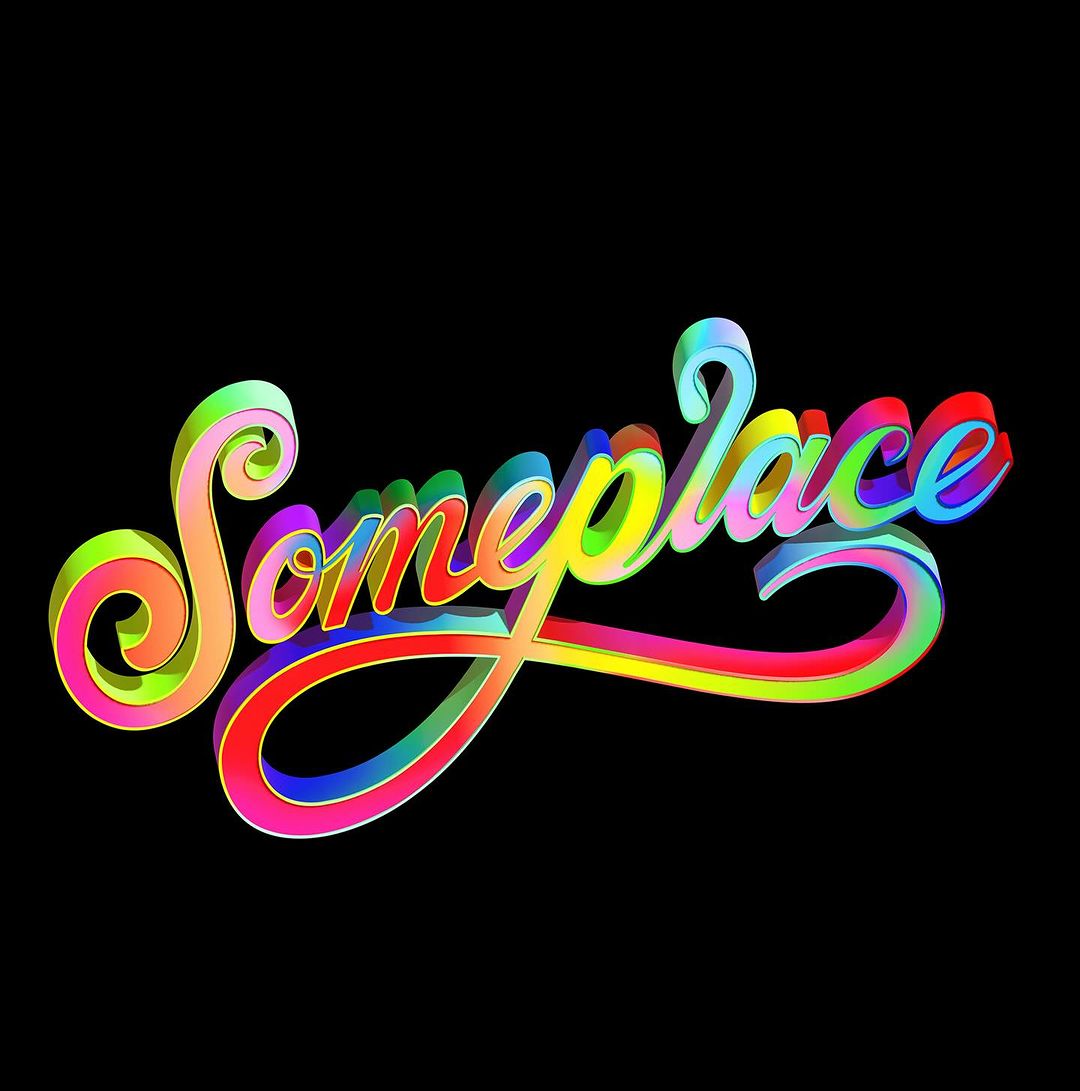 Colorful 3D rendered text art on black background: "Someplace" in layered hues of pink, green, yellow, blue, and red.