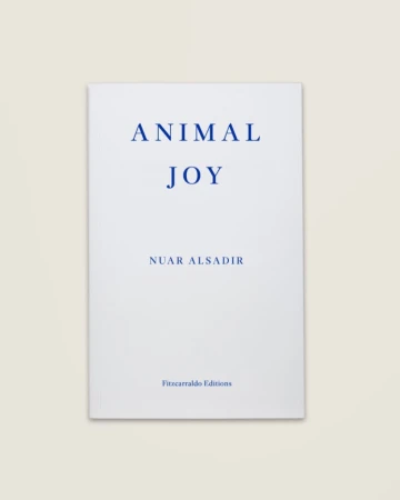 Book cover featuring the title 'Animal Joy' by Nuar Alsadir in blue serif typeface, published by Fitzcarraldo Editions on white paper.