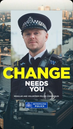 A Metropolitan Police officer in uniform stands in front of a cityscape with the words 'Change Needs You' in a recruitment advertisement.
