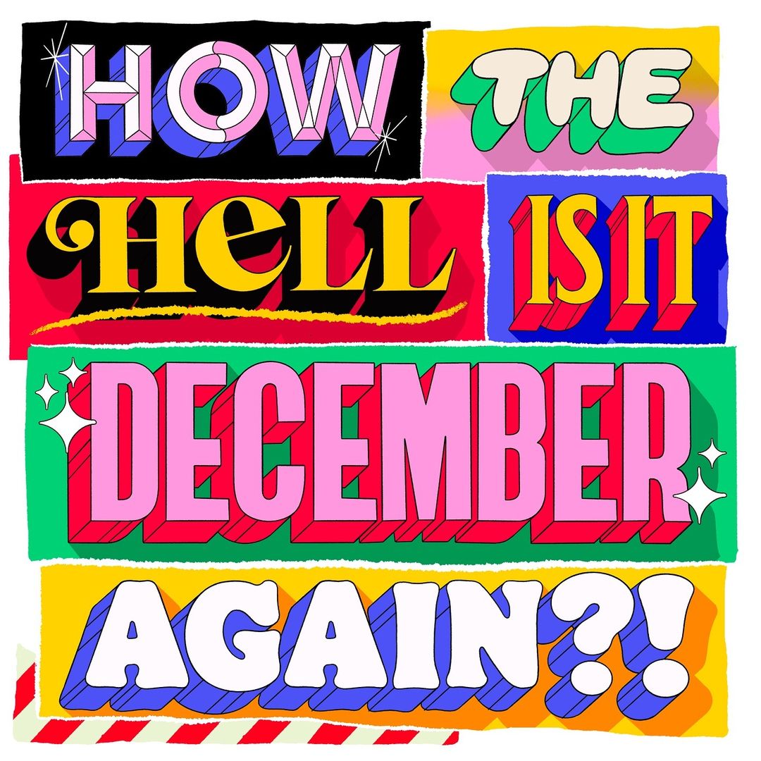 Colorful graphic text art with stacked words 'How the Hell Is It December Again?!' against a white background in retro cartoon style.