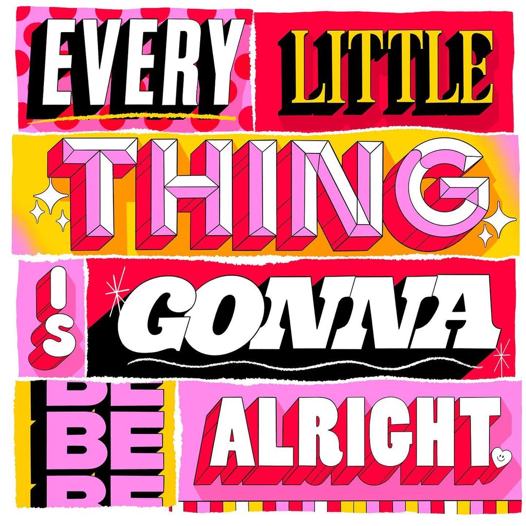 Bright, colorful graphic art with stacked, torn-paper style typography. Text: 'Every Little Thing Is Gonna Be Alright'.