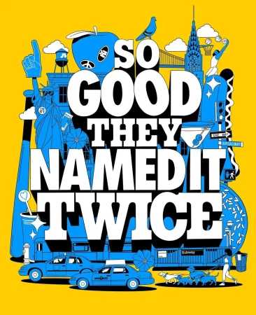 Vibrant illustration in yellow and blue showcasing iconic New York City elements with typography that reads 'So Good They Named It Twice'.