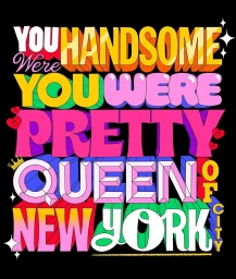 Colorful typographic art by Toby Triumph featuring bold layered lettering with the words you were pretty queen of new york against black.