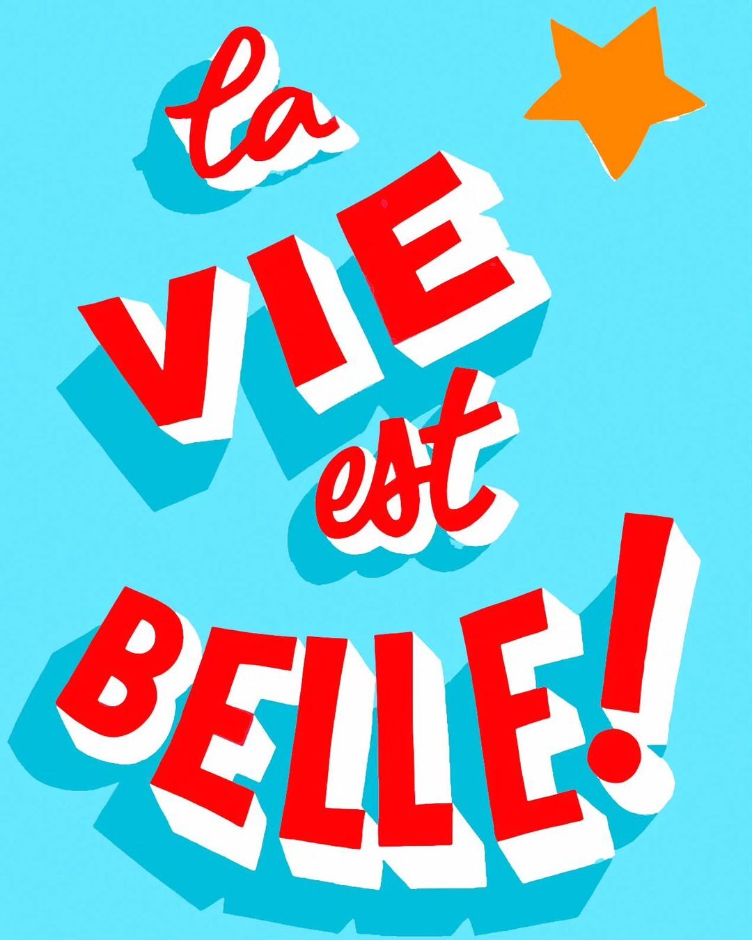 Whimsical illustration with 'la VIE est BELLE!' in red, set against a bright blue background and featuring a yellow star.