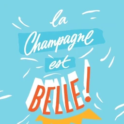 Illustrated typographic poster reading la Champagne est BELLE in white and orange lettering against a bright blue background.