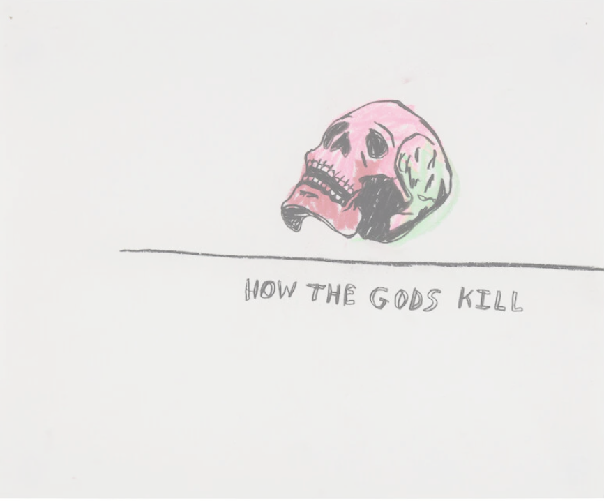 Hand-drawn illustration of a skull in pink and green with black outlining and lettering that reads, 'How The Gods Kill'.