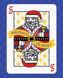 Playing card illustration of Santa Claus with a yellow banner reading Naughty or Nice by Harrison Edwards