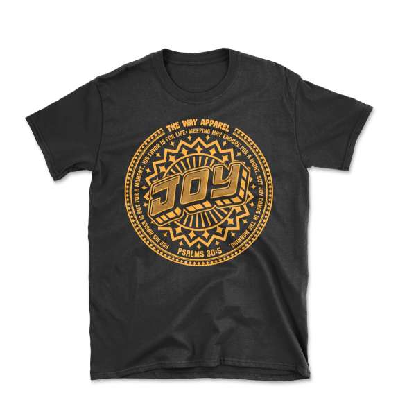 Black t-shirt with the word "JOY" inside of a vintage gold seal and circular script: "The Way Apparel, Psalms 30:5."