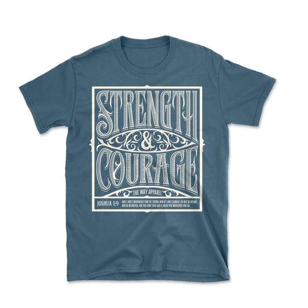 Teal T-shirt with 'Strength & Courage' text design; apparel with an inspirational message, against a plain white backdrop in a studio setting.