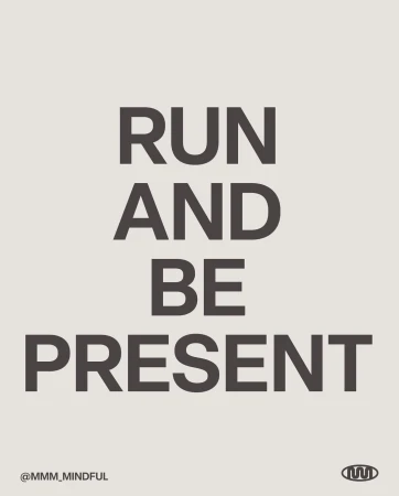 Graphic text art against a light beige background. The words 'Run and Be Present' are displayed in dark brown, stacked on top of each other.