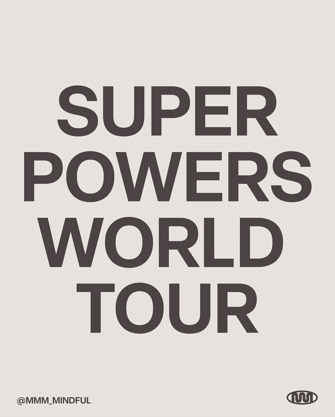 Typography poster featuring bold dark capital text reading SUPER POWERS WORLD TOUR on a light grey background.