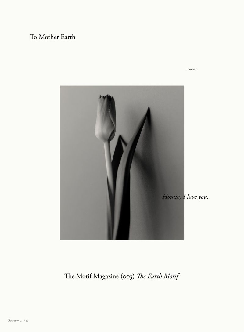 Black and white magazine cover with a tulip in the center. The title reads: To Mother Earth. The Motif Magazine (003) The Earth Motif.