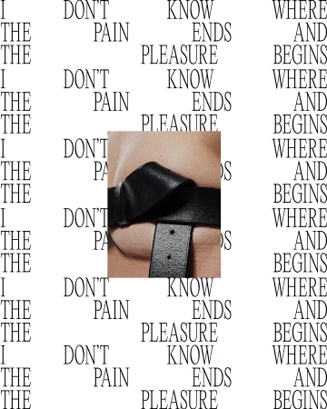 A black leather belt is cinched on an adult torso against a repeating text background pattern of phrases related to pain and pleasure.