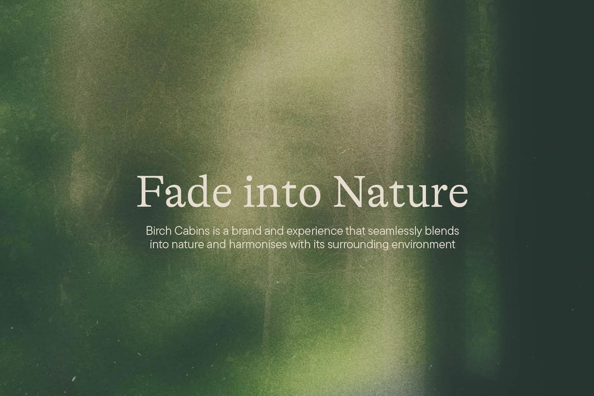 Nature-themed background with blurred green tones, featuring the text 'Fade into Nature' and 'Birch Cabins' for a serene aesthetic.