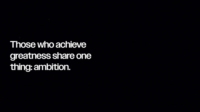 Text-based graphic on a black background featuring a motivational quote about achieving greatness and the role of ambition.