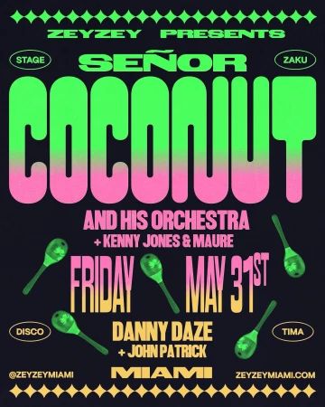 Poster graphic design promoting Señor Coconut musical performance in Miami on Friday, May 31st. Event details and maracas.