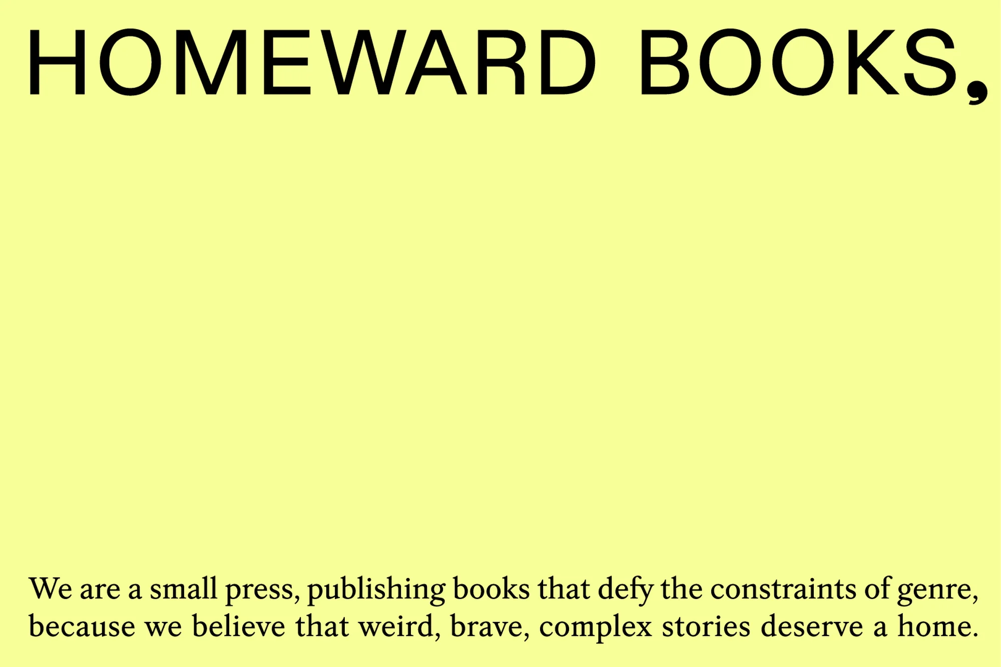 Graphic art features typography of the text Homeward Books over a pale yellow background. The image promotes a small publishing press.